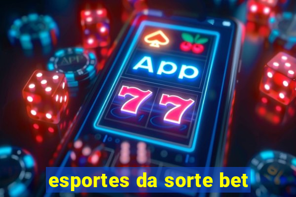 esportes da sorte bet